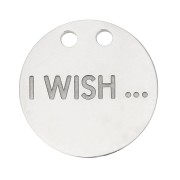 Ciondolo tondo 13 mm doppi fori- I Wish ... - Acciaio inossidabile x1|raw }}