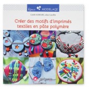Créer des motifs d'imprimés textiles en pâte polymère