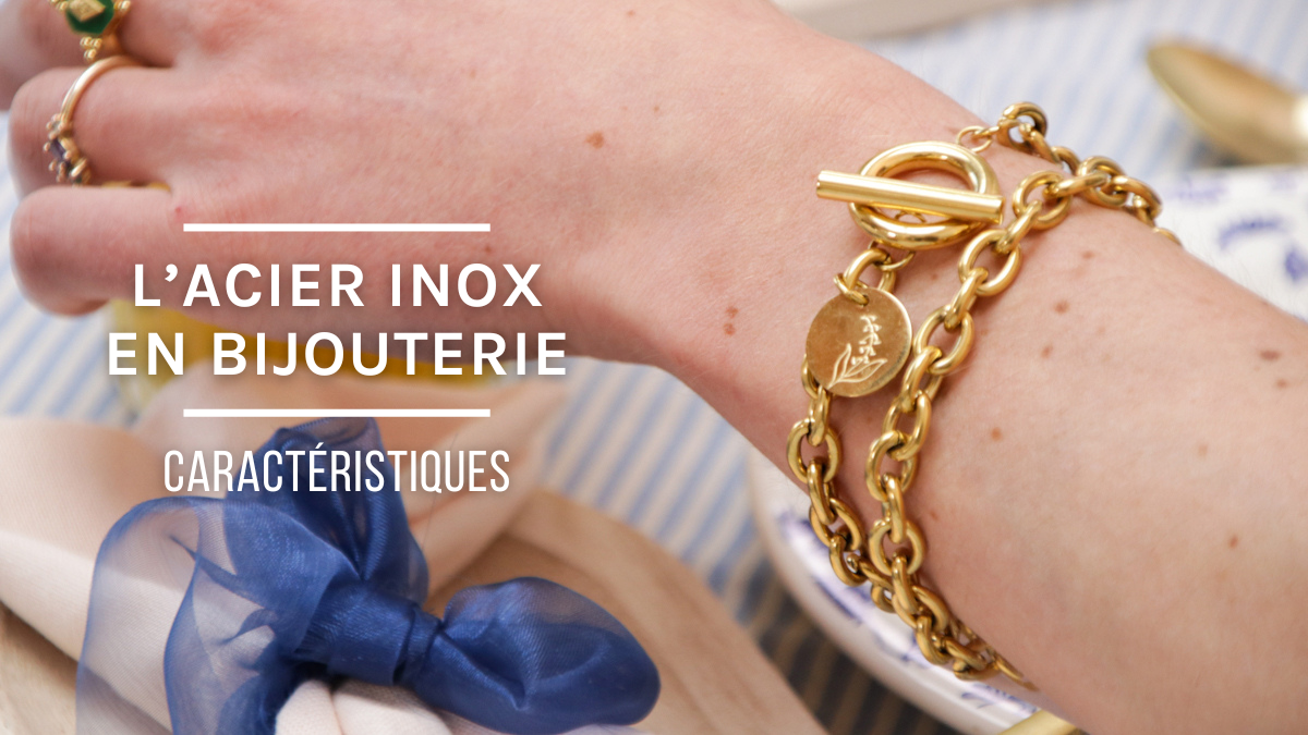 L'acier inox en bijouterie et ses caractéristiques
