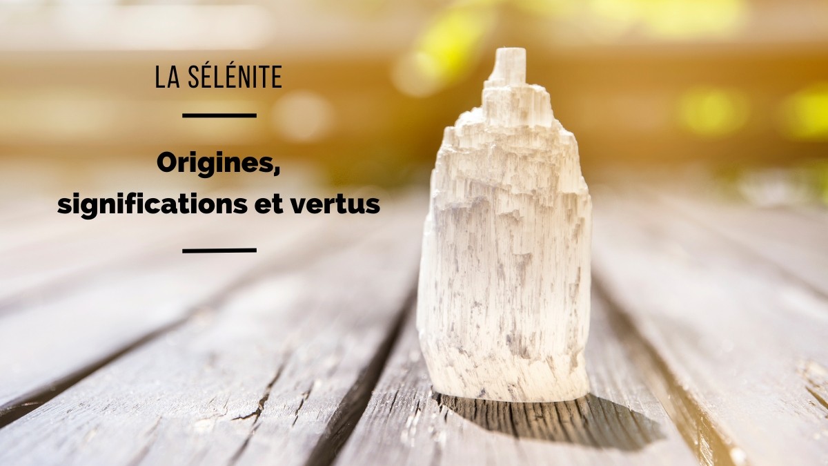 Selenite: origini, significato e benefici